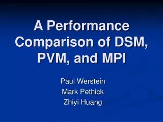A Performance Comparison of DSM, PVM, and MPI