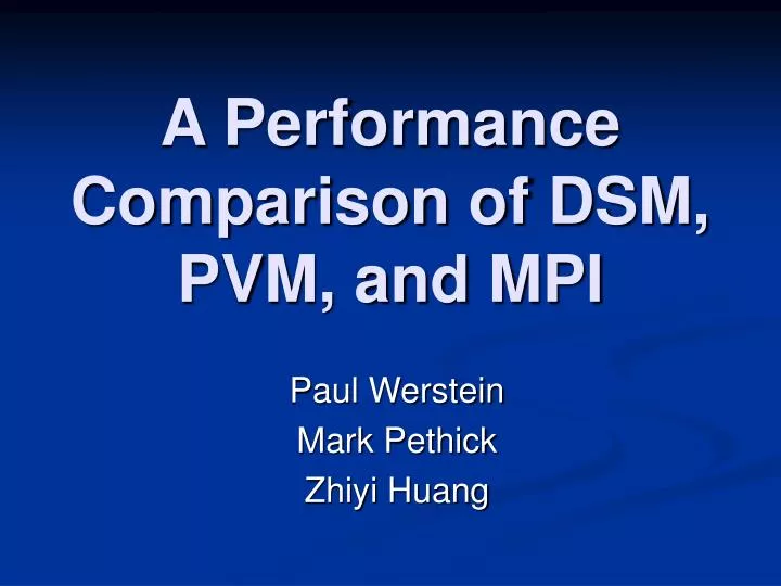 a performance comparison of dsm pvm and mpi