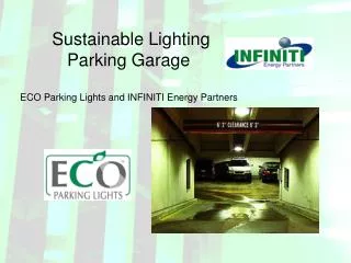 Sustainable Lighting Parking Garage ECO Parking Lights and INFINITI Energy Partners