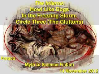 The Inferno: Howl Like Dogs In the Freezing Storm: Circle Three (The Gluttons)
