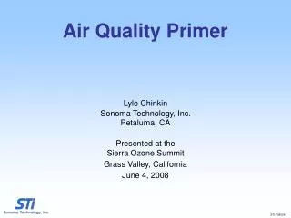 Lyle Chinkin Sonoma Technology, Inc. Petaluma, CA Presented at the Sierra Ozone Summit Grass Valley, California June 4,