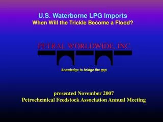 U.S. Waterborne LPG Imports When Will the Trickle Become a Flood?