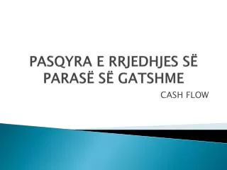 pasqyra e rrjedhjes s paras s gatshme