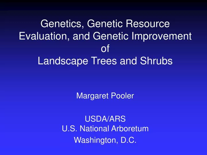 genetics genetic resource evaluation and genetic improvement of landscape trees and shrubs