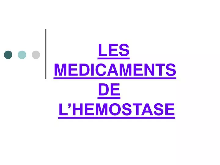 les medicaments de l hemostase