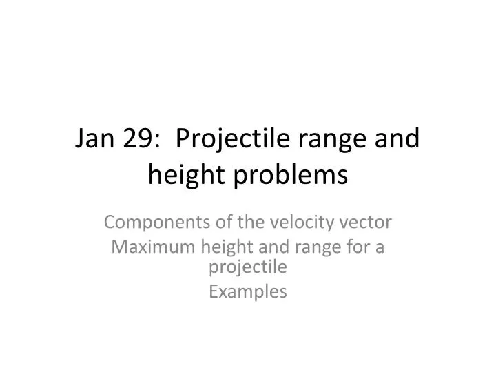 jan 29 projectile range and height problems