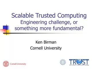 Scalable Trusted Computing Engineering challenge, or something more fundamental?