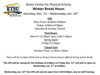 Basler Center for Physical Activity Winter Break Hours Saturday, Dec. 15 – Wednesday, Jan. 16*