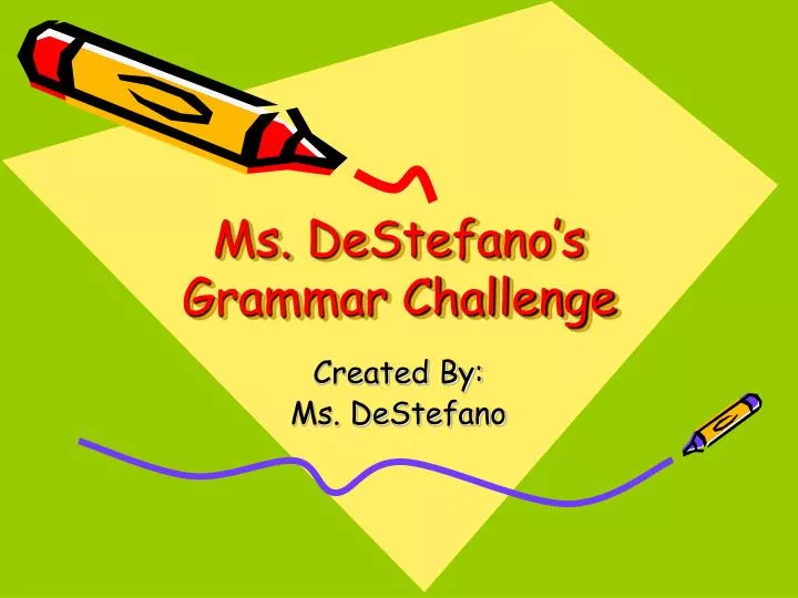 ms destefano s grammar challenge