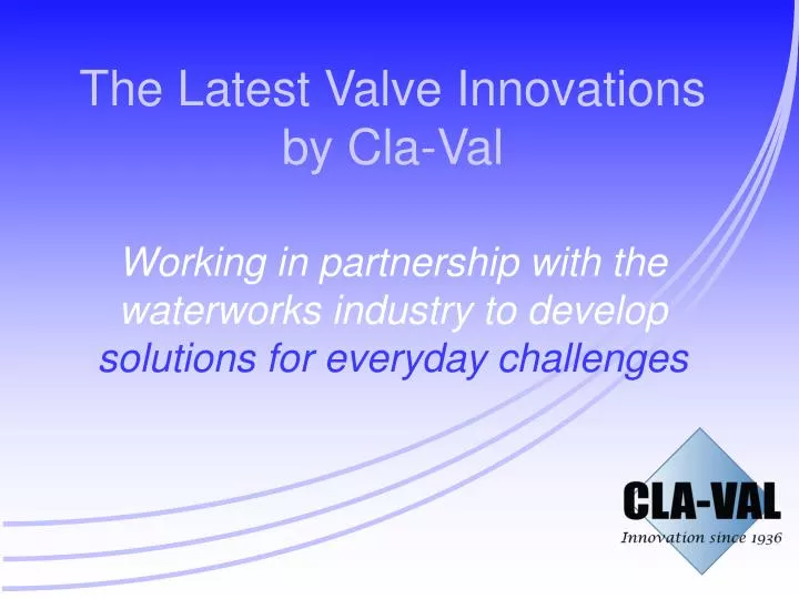 the latest valve innovations by cla val