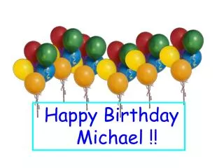 Happy Birthday Michael !!