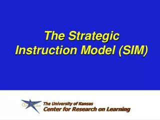 The Strategic Instruction Model (SIM)