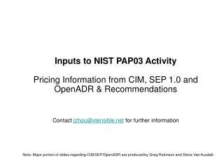 Inputs to NIST PAP03 Activity Pricing Information from CIM, SEP 1.0 and OpenADR &amp; Recommendations