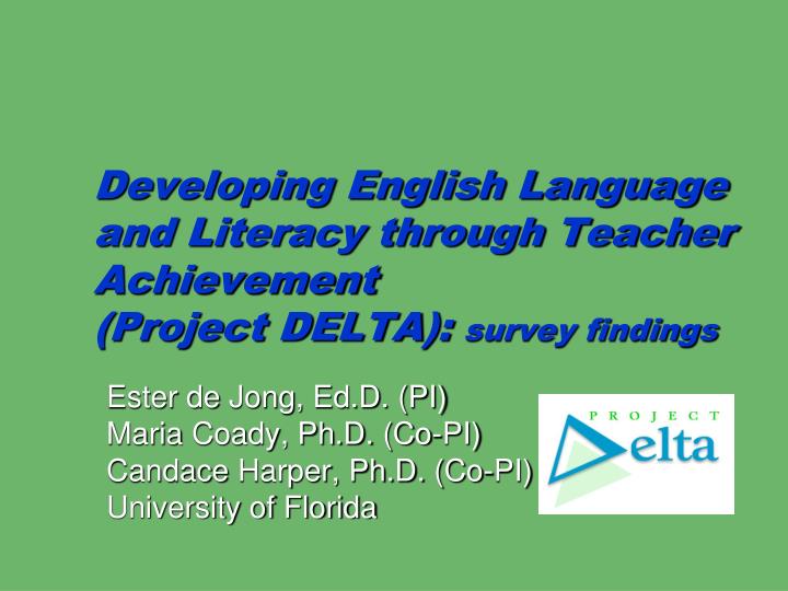 developing english language and literacy through teacher achievement project delta survey findings