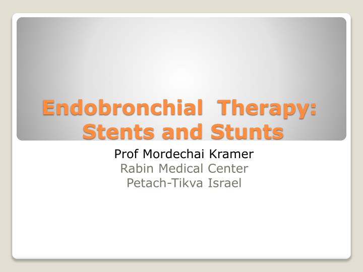 endobronchial therapy stents and stunts