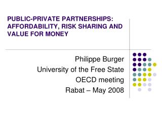 PUBLIC-PRIVATE PARTNERSHIPS: AFFORDABILITY, RISK SHARING AND VALUE FOR MONEY