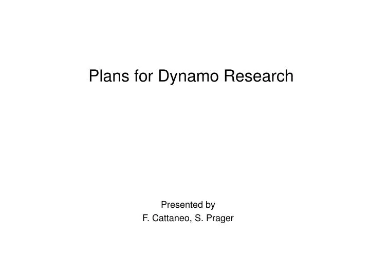 plans for dynamo research