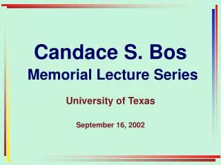 Candace S. Bos Memorial Lecture Series