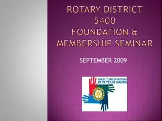 Rotary District 5400 foundation &amp; Membership seminar
