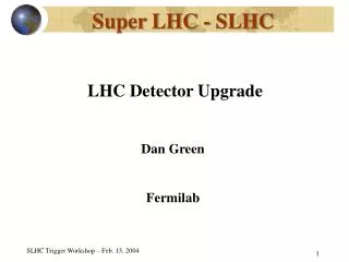 Super LHC - SLHC