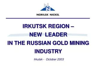 IRKUTSK REGION – NEW LEADER IN THE RUSSIAN GOLD MINING INDUSTRY