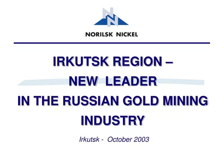 irkutsk region new leader in the russian gold mining industry