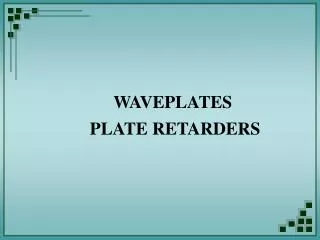 WAVEPLATES PLATE RETARDERS