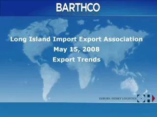 Long Island Import Export Association May 15, 2008 Export Trends