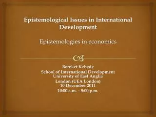 Epistemological Issues in International Development Epistemologies in economics