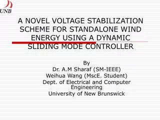 A NOVEL VOLTAGE STABILIZATION SCHEME FOR STANDALONE WIND ENERGY USING A DYNAMIC SLIDING MODE CONTROLLER