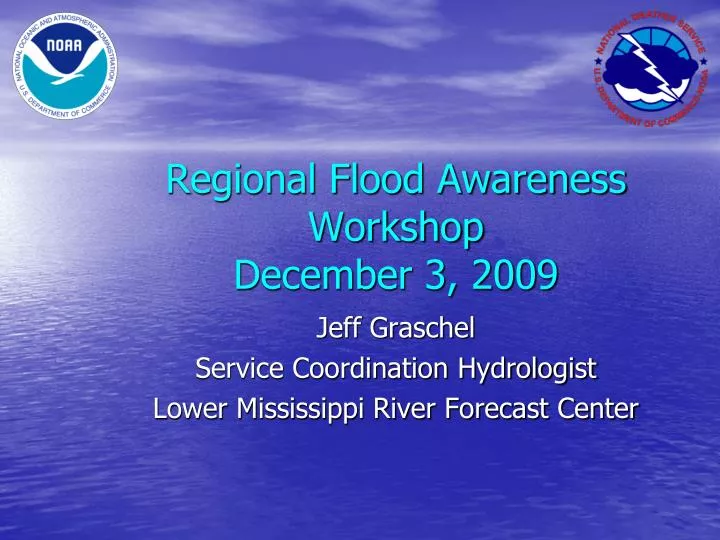 regional flood awareness workshop december 3 2009
