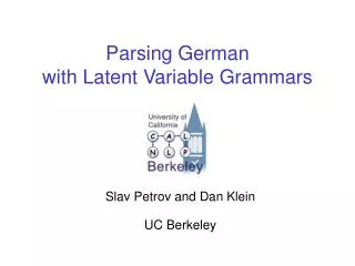 Parsing German with Latent Variable Grammars