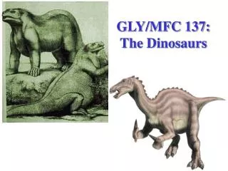 GLY/MFC 137: The Dinosaurs
