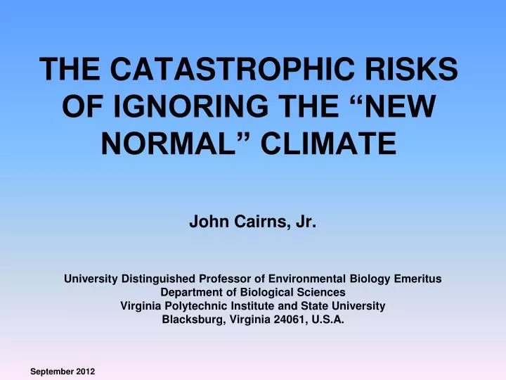 the catastrophic risks of ignoring the new normal climate