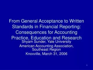 From General Acceptance to Written Standards in Financial Reporting: Consequences for Accounting Practice, Education and