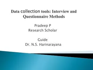Data collection tools: Interview and Questionnaire Methods