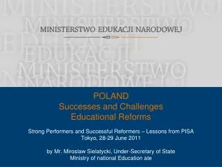 P OLAND Successes and Challenges Educational Reforms