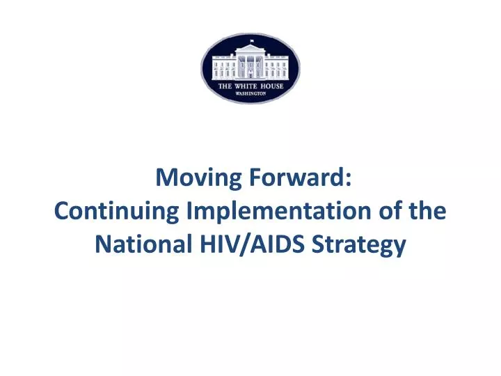 moving forward continuing implementation of the national hiv aids strategy