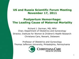 US and Russia Scientific Forum Meeting November 17, 2011 Postpartum Hemorrhage: The Leading Cause of Maternal Mortalit