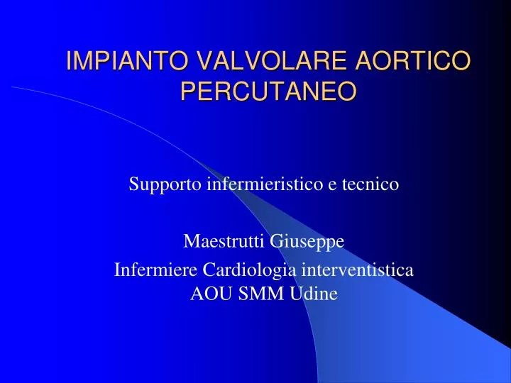 impianto valvolare aortico percutaneo