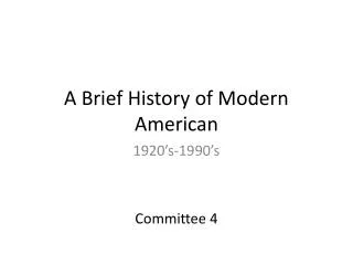A Brief History of Modern American