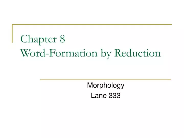 chapter 8 word formation by reduction