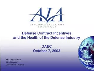 Defense Contract Incentives and the Health of the Defense Industry DAEC October 7, 2003
