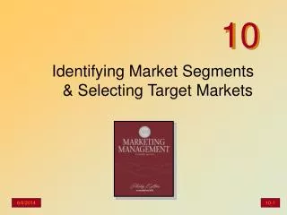 Identifying Market Segments &amp; Selecting Target Markets
