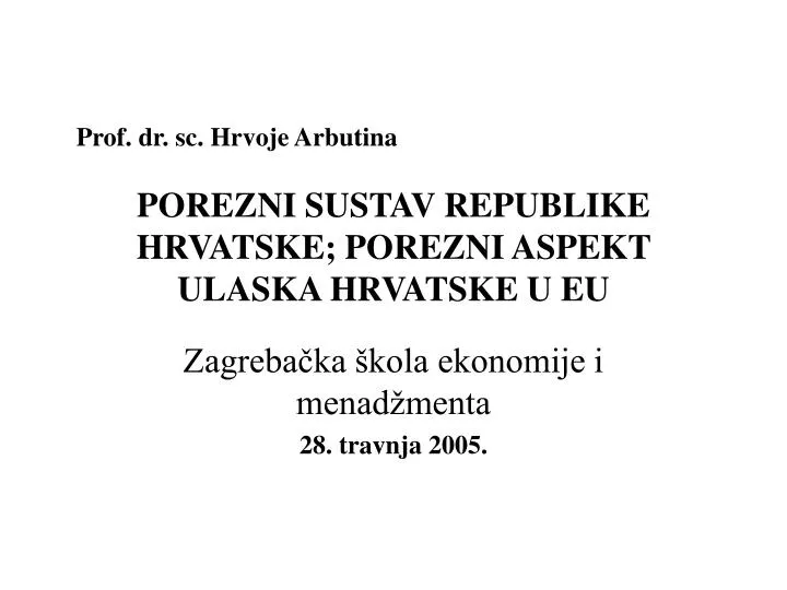 porezni sustav republike hrvatske porezni aspekt ulaska hrvatske u eu