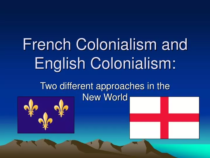 french colonialism and english colonialism