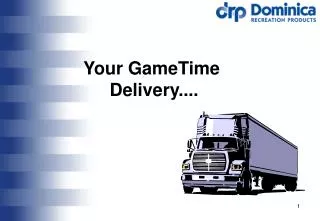 Your GameTime Delivery....