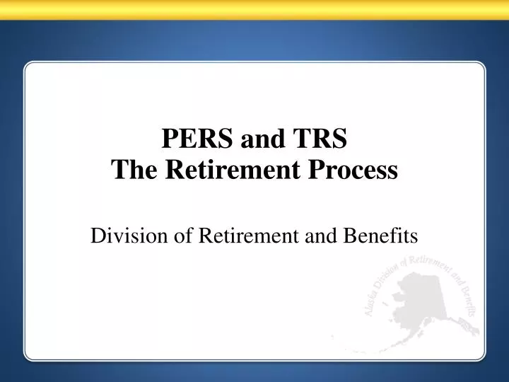 pers and trs the retirement process