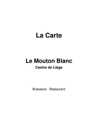 La Carte Le Mouton Blanc Centre de Liège Brasserie - Restaurant