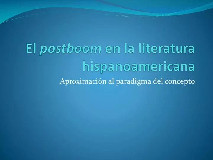 e l postboom en la literatura hispanoamericana